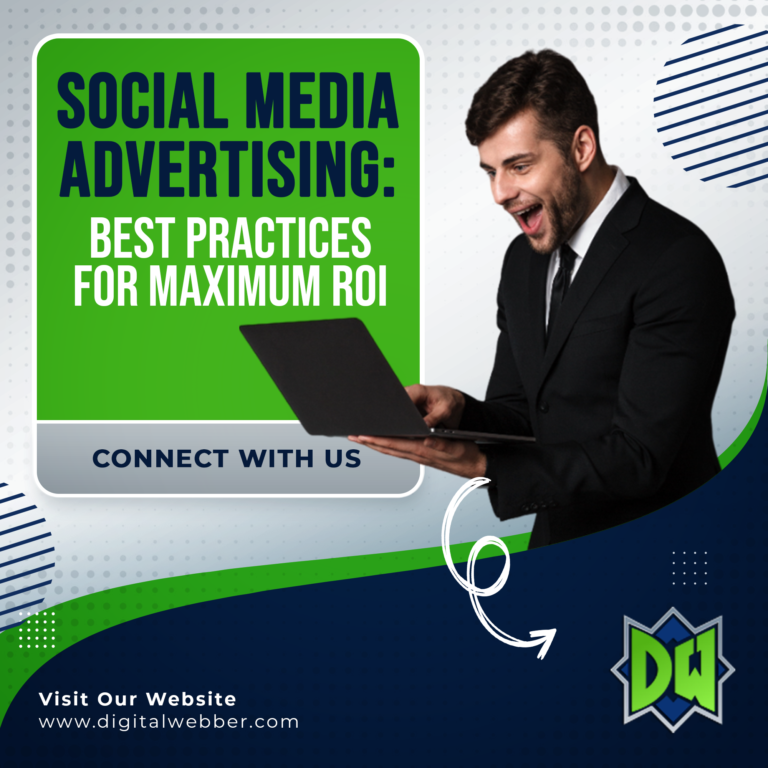 Social Media Advertising: Best Practices for Maximum ROI